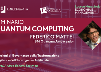 Seminario: Quantum Computing - Guest Speaker Federico Mattei, IBM Quantum Ambassador