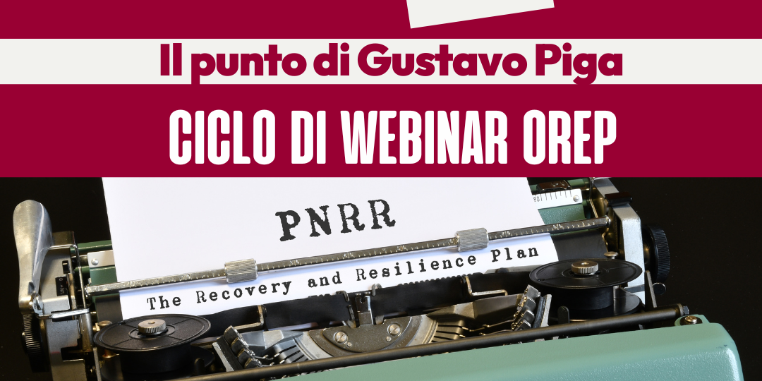 Capire (e gestire) il PNRR con i webinar 2024 dell'Osservatorio OREP promossi dal Prof. Gustavo Piga