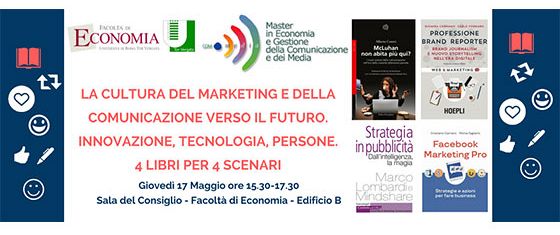 La cultura del Marketing e della Comunicazione verso il futuro. Innovazione, tecnologia, persone. 4 Libri per 4 scenari.