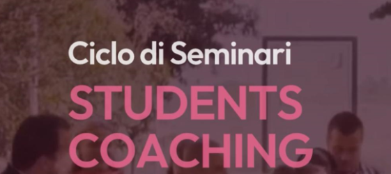 Students Coaching Cilclo di seminari per matricole: Didattica, Gestione dello Stress, Carriere e Strumenti