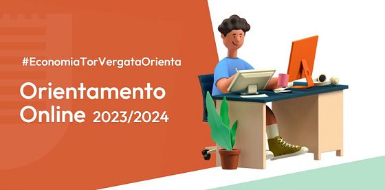  #EconomiaTorVergataOrienta Live 2023 - ORIENTAMENTO ONLINE - Iscrizioni A.A. 2023/2024