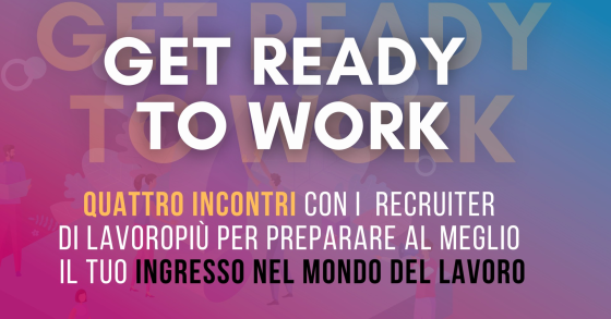 Dal 15 marzo 2023, Get Ready to Work con Lavoropiù