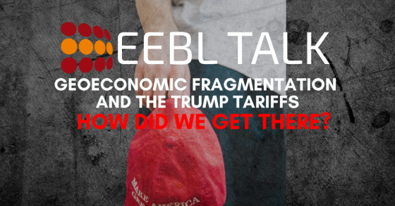 Geoeconomic Fragmentation and the Trump Tariffs – How Did We Get Here?
