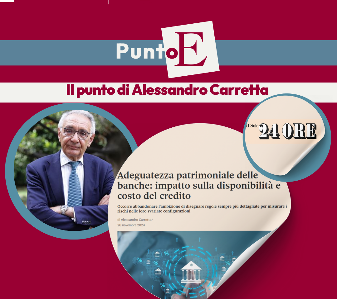 Punto E: il Prof. Carretta spiega su Il Sole 24 Ore pro e contro delle regole sull'adeguatezza patrimoniale delle banche in EU