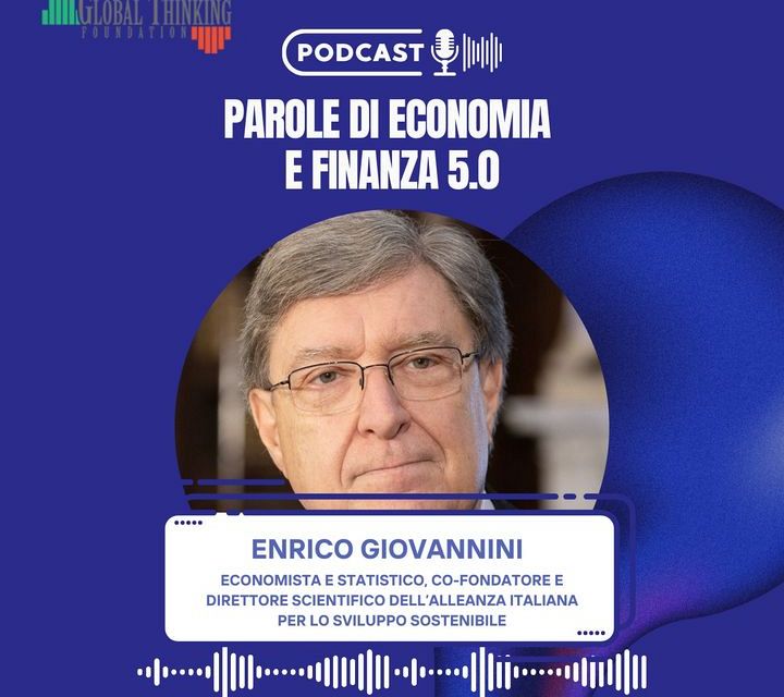 Ricchezza e diseguaglianze: ne parla il Prof. Enrico Giovannini nel podcast di GLT Foundation 