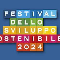 “Tor Vergata” per il Festival dello Sviluppo Sostenibile 2024: al via l'ottava edizione (dal 7 al 24 maggio)