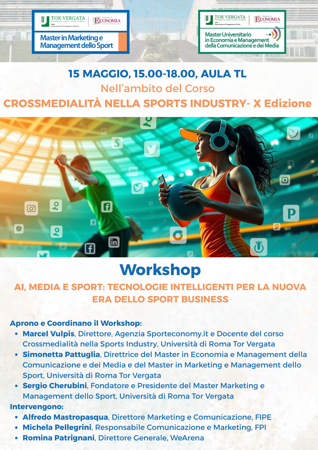 Workshop AI, MEDIA E SPORT: TECNOLOGIE INTELLIGENTI PER LA NUOVA ERA DELLO SPORT BUSINESS Roma, 15 maggio 2025 ore 15:00 – 18:00